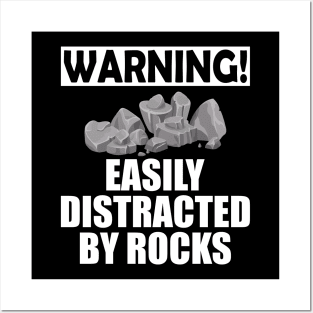 Geologist - Warning! Easily Distracted by rocks Posters and Art